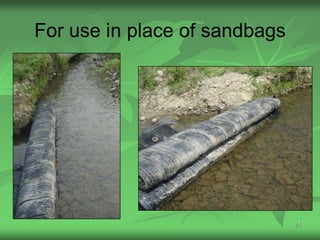 For use in place of sandbags




                               25
 