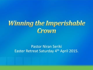 Pastor Niran Seriki
Easter Retreat Saturday 4th April 2015.
 