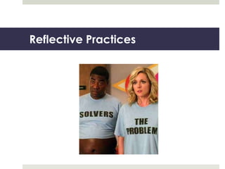 Reflective Practices 