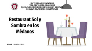 Restaurant Sol y
Sombra en los
Médanos
Autora: Fernanda Caruci
 