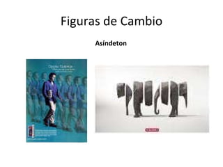 Figuras de Cambio Asíndeton 