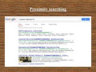 Proximity searching
20
 