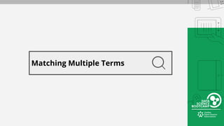 Matching Multiple Terms
 