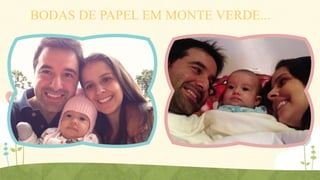 BODAS DE PAPEL EM MONTE VERDE...

 