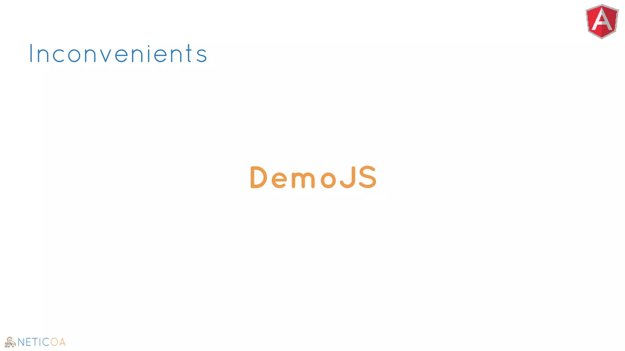 Inconvenients
DemoJS
 