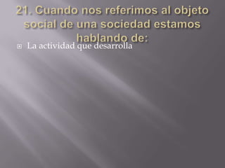    La actividad que desarrolla
 