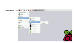 Raspbian OS
 