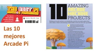 Las 10
mejores
Arcade Pi
 