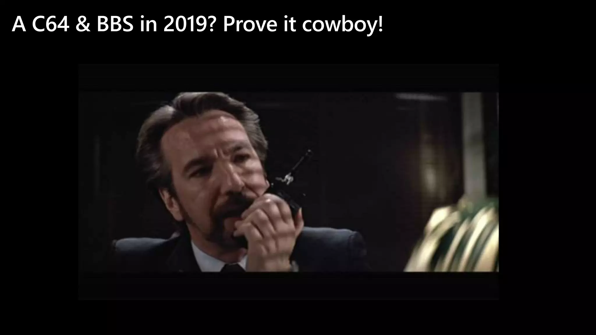 A C64 & BBS in 2019? Prove it cowboy!
https://www.retrodevops.com/c64.html
 