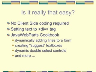 Is it really that easy? <ul><li>No Client Side coding required  </li></ul><ul><li>Setting text to <div> tag </li></ul><ul>...