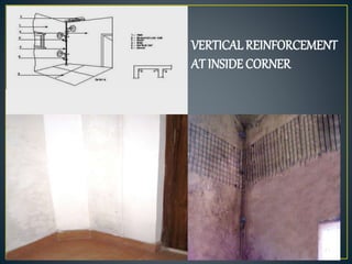 VERTICAL REINFORCEMENT
AT INSIDE CORNER
21
 