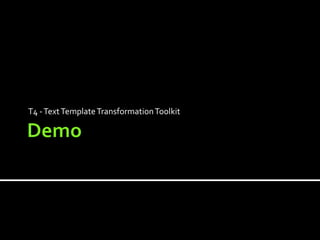 T4 - Text Template Transformation Toolkit
 