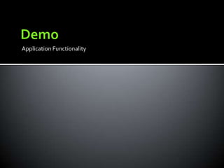 Application Functionality
 