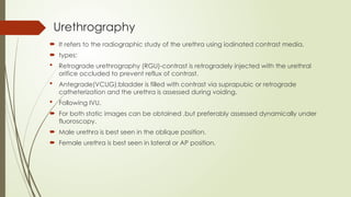 Retrogram Retrogrphy Retrograde urethrography (RGU) and MCU.pptx