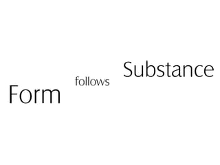 follows
                 Substance
Form
 