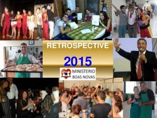 RETROSPECTIVA 2015
RETROSPECTIVE
2015
 