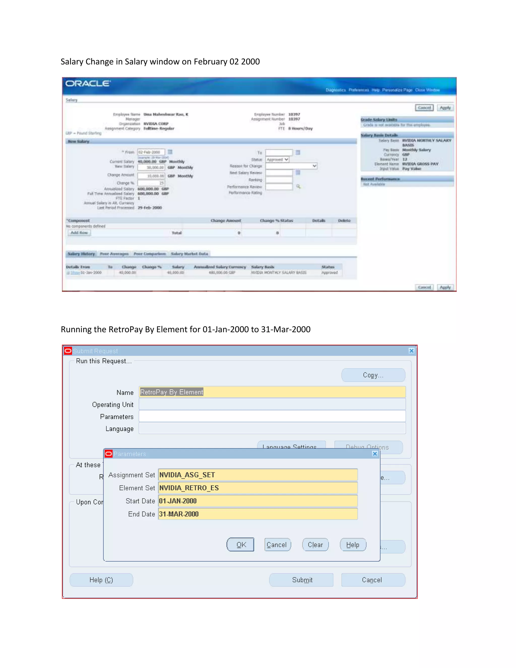 Salary Change in Salary window on February 02 2000
Running the RetroPay By Element for 01-Jan-2000 to 31-Mar-2000
 