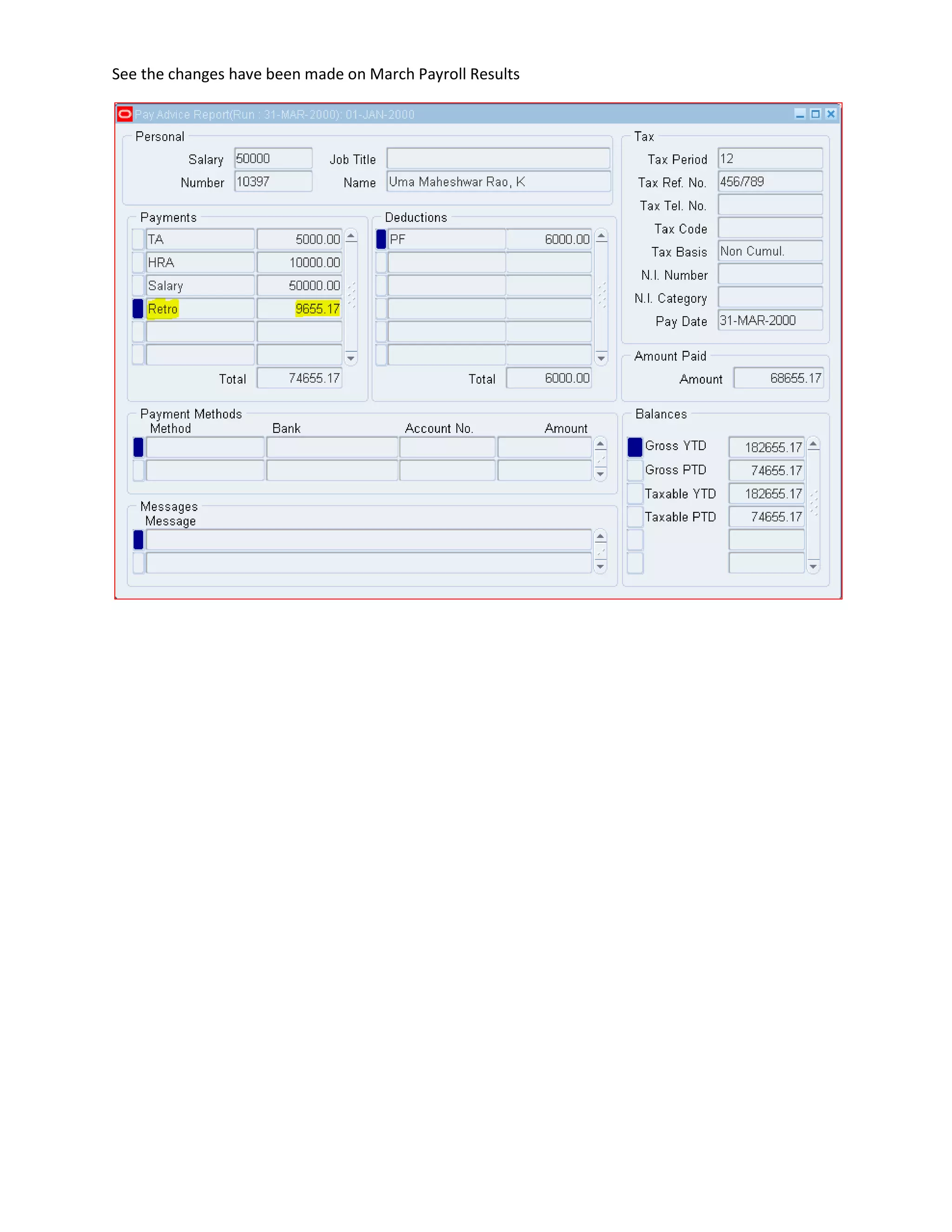 See the changes have been made on March Payroll Results
 