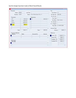 See the changes have been made on March Payroll Results
 