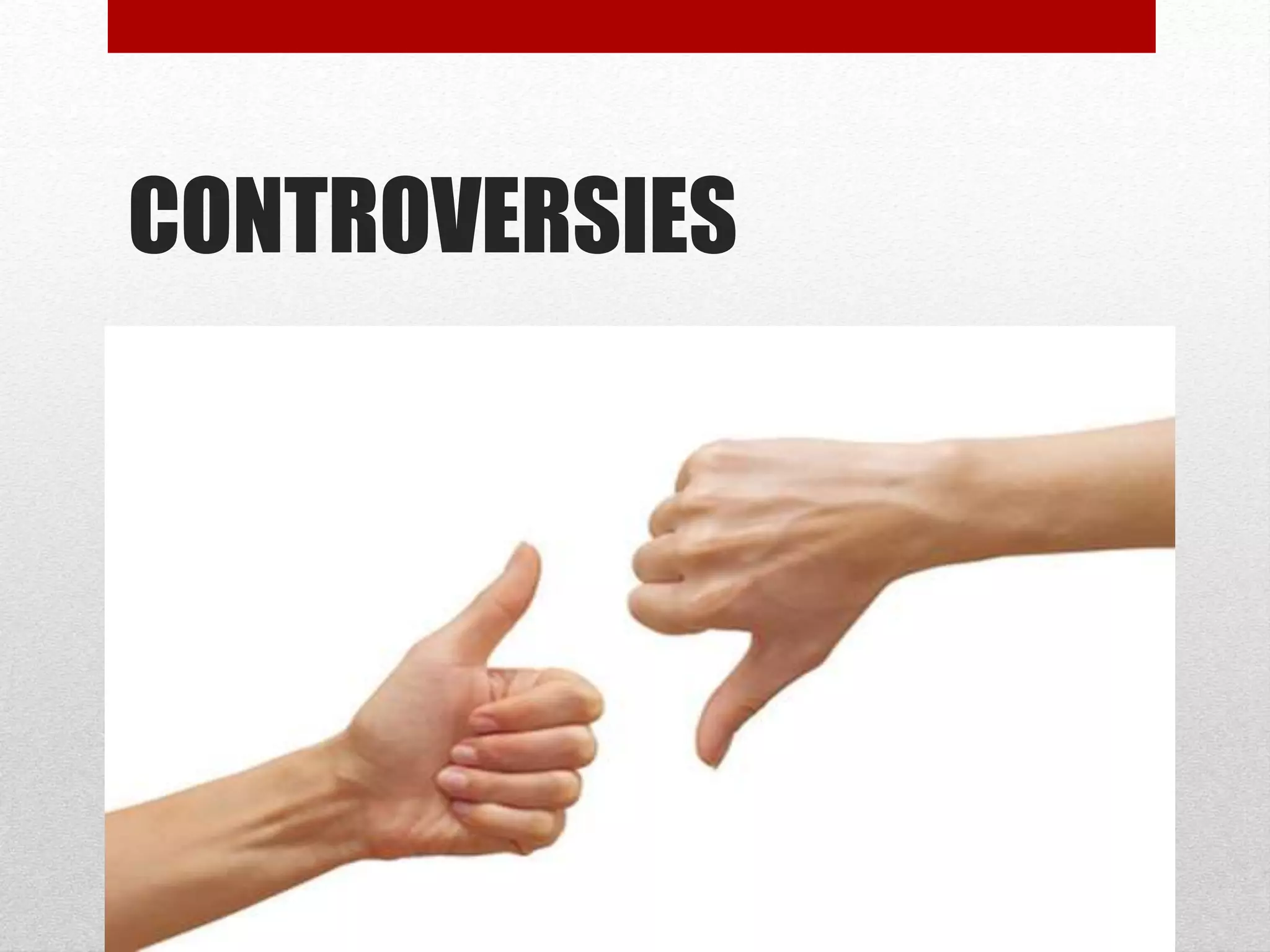 CONTROVERSIES
 