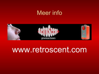Meer info www.retroscent.com 
