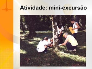 Atividade: mini-excursão 