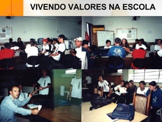 VIVENDO VALORES NA ESCOLA 