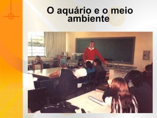 O aquário e o meio ambiente  