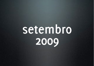 setembro
  2009
 