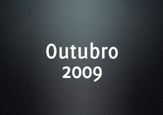 Outubro
 2009
 