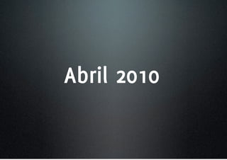 Abril 2010
 
