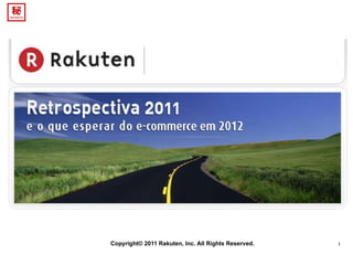 Copyright© 2011 Rakuten, Inc. All Rights Reserved.  