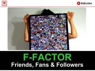 F-FACTOR Friends, Fans & Followers 