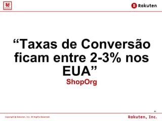 “ Taxas de Conversão ficam entre 2-3% nos EUA”  ShopOrg 