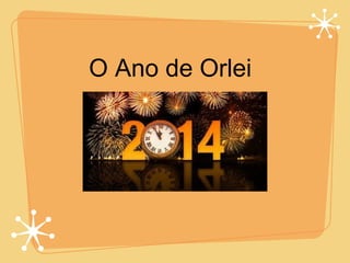 O Ano de Orlei
 
