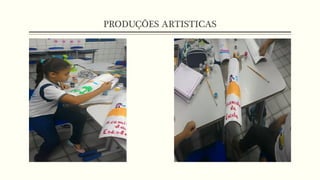 PRODUÇÕES ARTISTICAS
 
