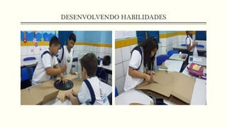 DESENVOLVENDO HABILIDADES
 