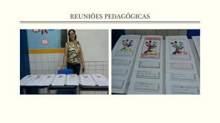 REUNIÕES PEDAGÓGICAS
 