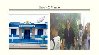 Escola X Mundo
 