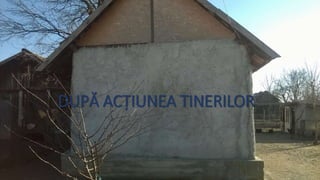 DUPĂ ACȚIUNEA TINERILOR
 