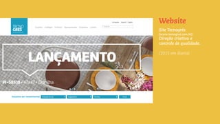 Site Tecnogrés
(www.tecnogres.com.br):
Direção criativa e
controle de qualidade.
(2015 em diante)
Website
 