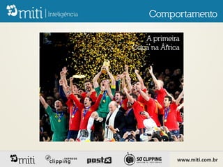 Comportamento

   A primeira
Copa na África




             www.miti.com.br
 