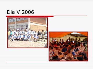 Dia V 2006 