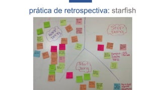 prática de retrospectiva: starfish