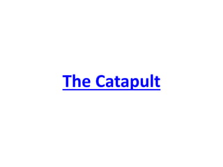 The Catapult  