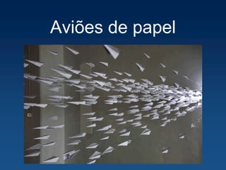 Aviões de papel
 