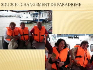 SDU 2010: CHANGEMENT DE PARADIGME
79
 