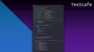 Testcafe
 