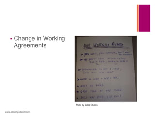  Change in Working
Agreements
www.allisonpollard.com
Photo by Cátia Oliveira
 