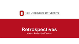 OFFICE OF DISTANCE AND ELEARNING
PgMO
Retrospectives
Inspect & Adapt the Process
 